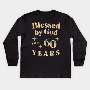 Blessed by God for 60 Years Kids Long Sleeve T-Shirt